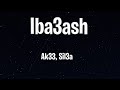 Ak33, Sil3a - Iba3ash (Lyrics)