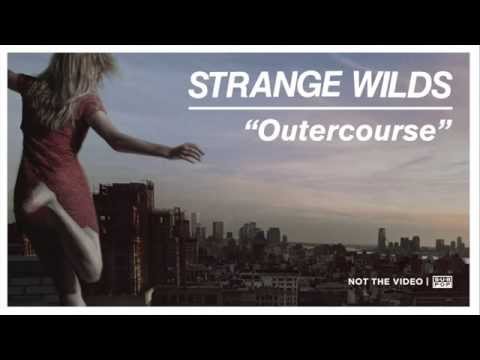 Strange Wilds - Outercourse
