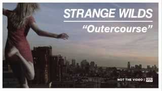 Strange Wilds - Outercourse