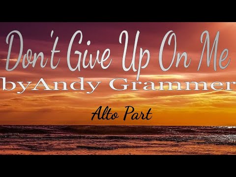Don't Give up on Me Alto Part