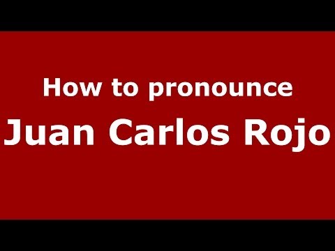 How to pronounce Juan Carlos Rojo (Spanish/Spain) - PronounceNames.com