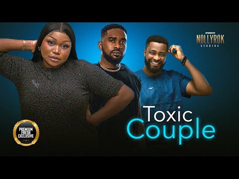Toxic Couple (Ruth Kadiri Uzor Arukwe Ujams) - Nigerian Movies | Latest Nigerian Movie 2024