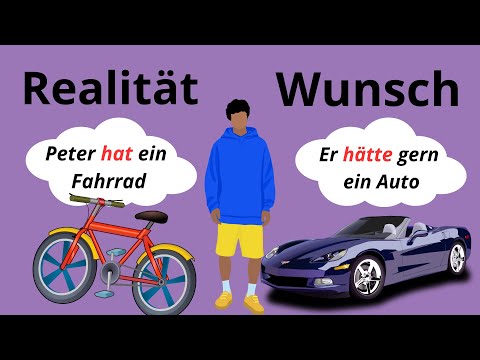 Konjunktiv 2:  Irreale Wünsche und Träume  HÄTTE - WÄRE - WÜRDE / Deutsch lernen A2-B1