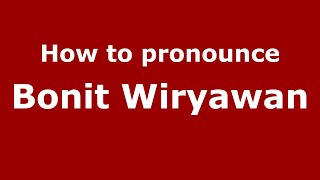 How to pronounce Bonit Wiryawan