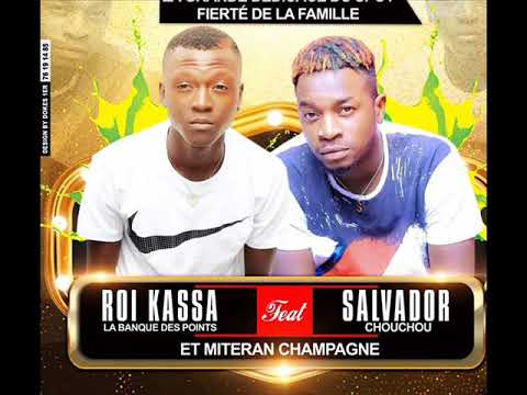 ROI KASSA feat CHOUCHOU SALVADOR, METERAND CHAMPAGNE - FIERTE DE LA FAMILLE