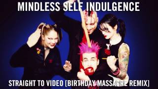 Mindless Self Indulgence - Straight To Video [Birthday Massacre Remix]