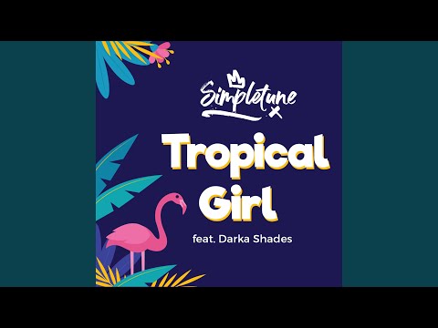 Tropical Girl (feat. Darka Shadez)