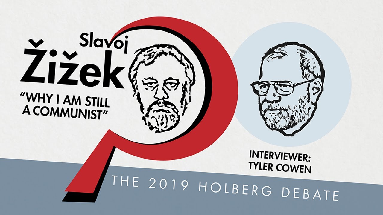 Slavoj Žižek: "Why I Am Still A Communist". The 2019 Holberg Debate with Slavoj Žižek & Tyler Cowen.