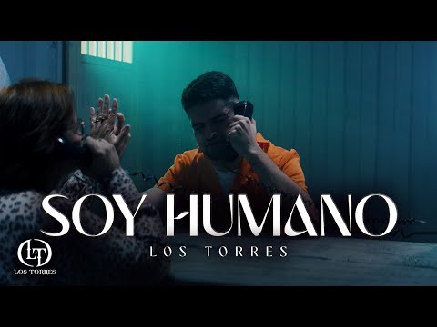 SOY HUMANO (VIDEO OFICIAL) - Los Torres