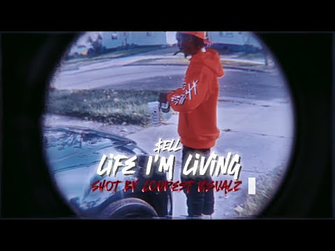 $ell - Life I’m Living (Music Video)