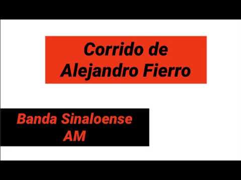 Corrido de Alejandro Fierro ( Banda Sinaloense AM)