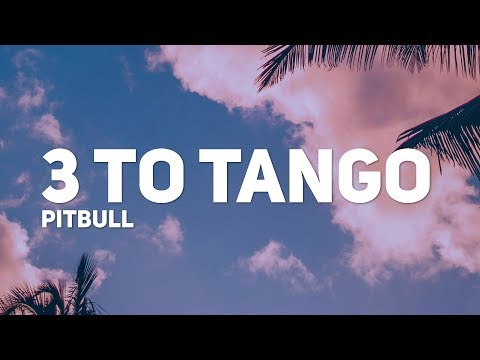 Pitbull - 3 to Tango (Lyrics / Letra)