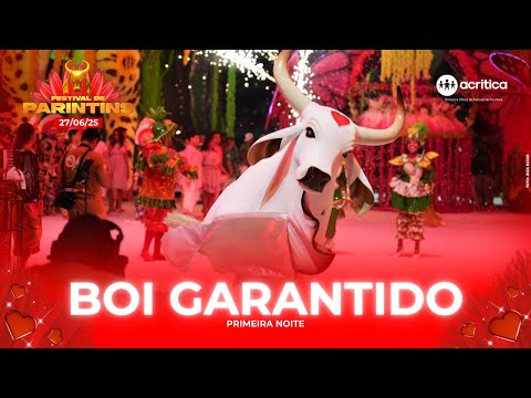 BOI GARANTIDO: FESTIVAL DE PARINTINS 2025 | 1ª NOITE | 27/06/2025