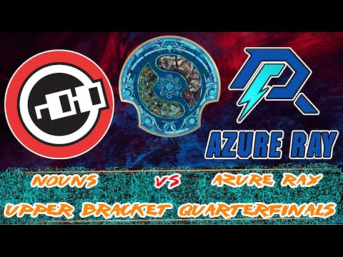 nouns vs Azure Ray - The International 2023 -  UPPER BRACKER QUARTERFINAL -  highlight Dota 2