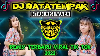 Download lagu DJ BATATEMPAK INTAN AISHWARA REMIX DAYAK TERBARU VIRAL 2022 FULL BASS JEDAG JEDUG JAIPONG TERKINI mp3 Download lagu DJ BATATEMPAK INTAN AISHWARA REMIX DAYAK TERBARU VIRAL 2022 FULL BASS JEDAG JEDUG JAIPONG TERKINI mp3