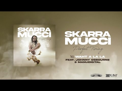 Skarra Mucci - What A La La Ft. Johnny Osbourne & Manudigital (Official Audio)