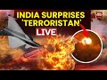 LIVE India Surprises Terroristan India Attacks Pakistan LIVE Indian Army S Operation Sindoor
