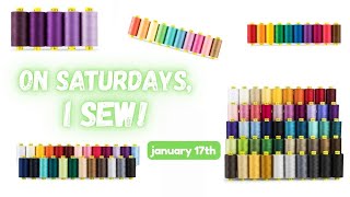 On Saturdays, I Sew! January 17th