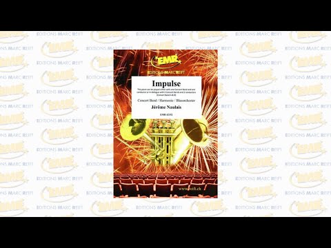 Editions Marc Reift - Impulse (Jérôme Naulais) - for Concert Band