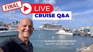 Last Cruise Q&A of 2025: Live Sunday 30 November: 9am PT/ Noon ET/ 5pm UK
