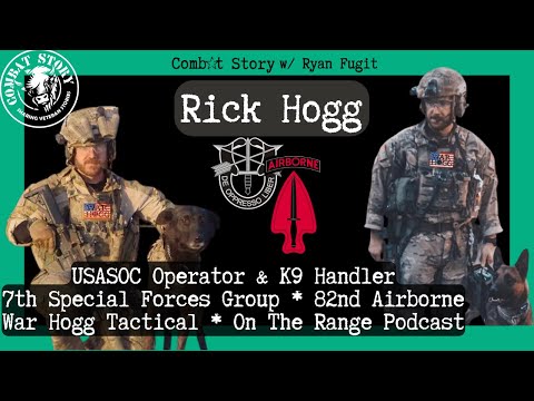 USASOC Operator Rick Hogg | K-9 Handler | 7th SFG - YouTube