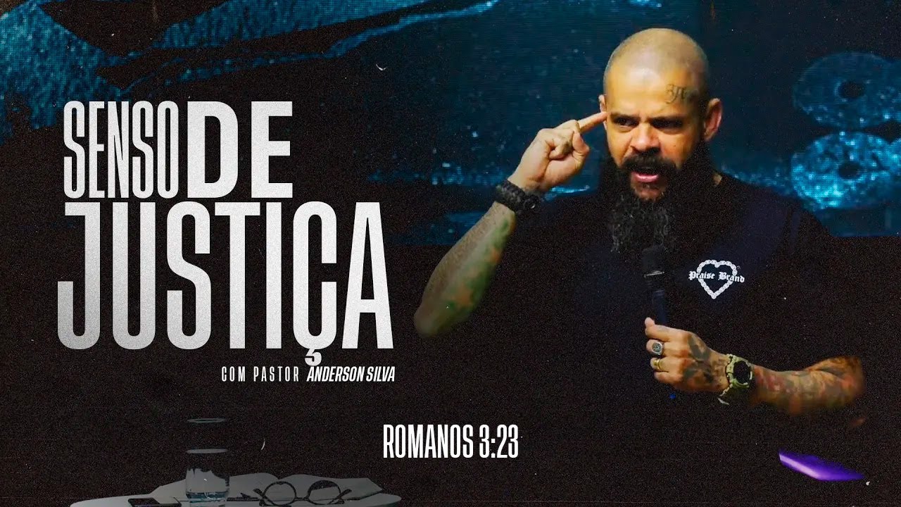 SENSO DE JUSTIÇA - ROMANOS 3:23 - PREGAÇÃO