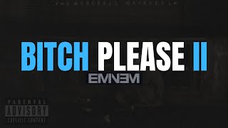 Eminem - Bitch Please II [Lyrics] [4KUHD]