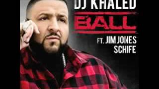 dj khaled ft jim jones schife ball