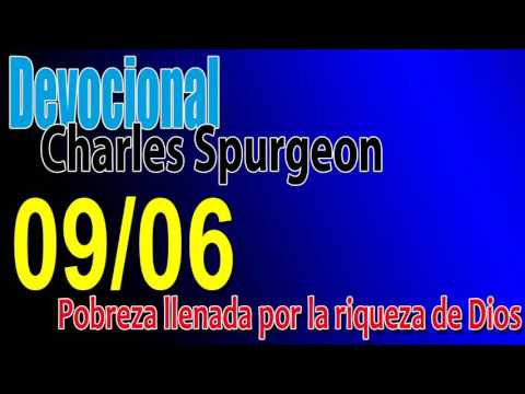 Devocional Charles Spurgeon 09/06 -Pobreza llenada por la riqueza de Dios