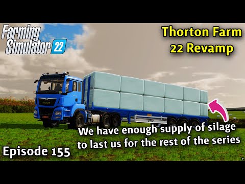 FS22 Timelapse Thornton Farm Ep 155/WE GOT ENOUGH SILAGE BALES FOR THE REST OF THE SERIES
