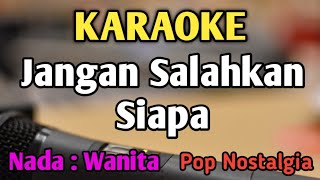 Download lagu JANGAN SALAHKAN SIAPA - KARAOKE || NADA WANITA CEWEK || Pop Nostalgia || Meriam Bellina mp3 Download lagu JANGAN SALAHKAN SIAPA - KARAOKE || NADA WANITA CEWEK || Pop Nostalgia || Meriam Bellina mp3