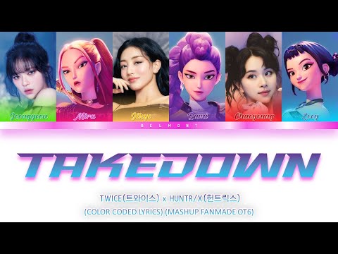 TWICE (트와이스) x HUNTR/X (헌트릭스)  'Takedown' (Color Coded Lyrics) Fanmade OT6 Mashup.