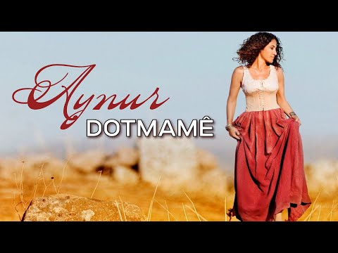 Aynur Doğan - Dotmamê | Rewend