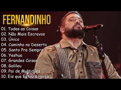 Fernandinho 2025 – Louvores Que Tocam o Coração | Todas as Coisas, Não Mais Escravos e Mais