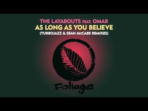 The Layabouts feat. Omar – As Long As You Believe (Turbojazz & Sean McCabe Remix)