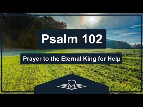 Psalm 102 (NRSV) - Prayer to the Eternal King for Help (Audio Bible)