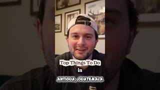 Top Things To Do in Antigua, Guatemala 🇬🇹 #antiguaguatemala #guatemalatravel #travelguatemala