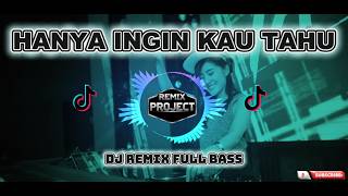 Download lagu HANYA INGIN KAU TAHU DJ REMIX FULL BASS VIRAL TIKTOK 2026 mp3