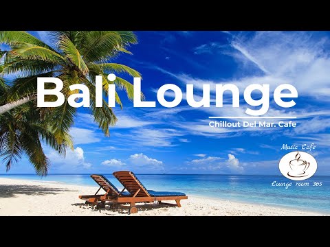 Chillout del Mar  - Bali Lounge Cafe