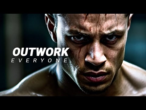 OUTWORK EVERYONE - Motivational Speech