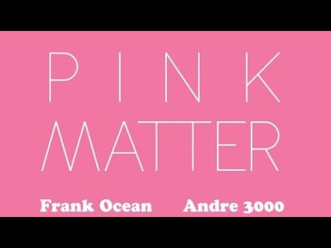 Pink Matter - Frank Ocean (Music Video)