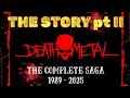 The Death Metal Story Part 2 The Complete Saga