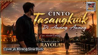 Download lagu CINTO TASANGKUIK DI AWANG AWANG - RAYOLA [Cover AI Minang Slow Rock] mp3
