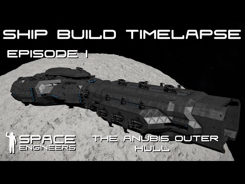Space Engineers - Ship Building Timelapse - Outer hull of the Anubis, How to Build from Nothing!