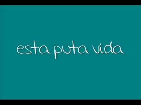 3. Esta puta vida (Letra en descripcion)