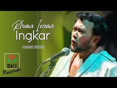 Rhoma Irama - Ingkar (Karaoke Version)