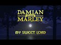 MY SWEET LORD By Damian Jr Gong Marley