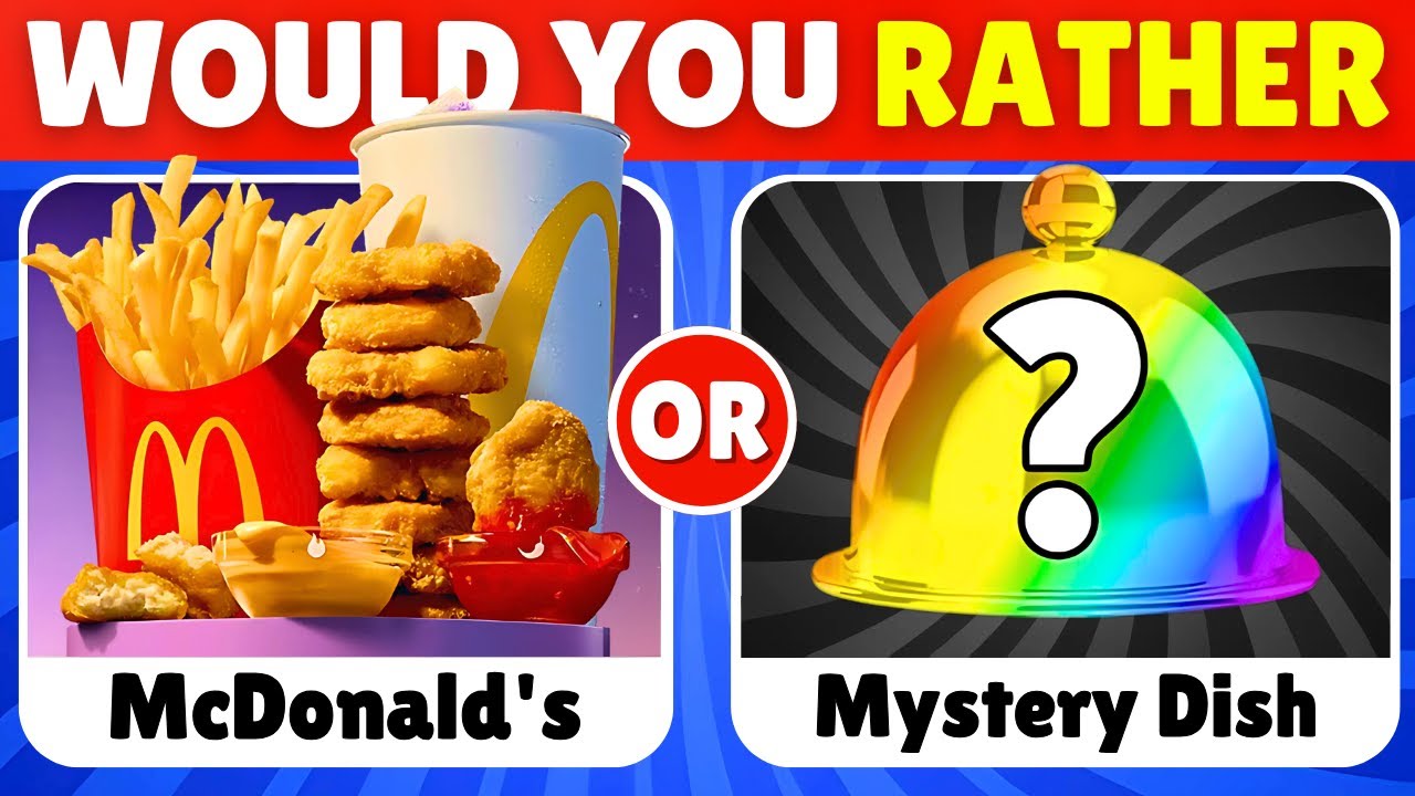 Would You Rather...? MYSTERY Dish Edition 🎁🍟