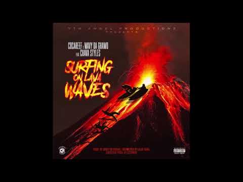 Cocareef x Chava Styles "Surfing On Lava Waves" (Producer Wavy Da Ghawd)