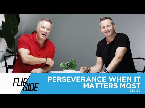 THE FLIP/SIDE - EPISODE 87: Perseverance When It Matters Most